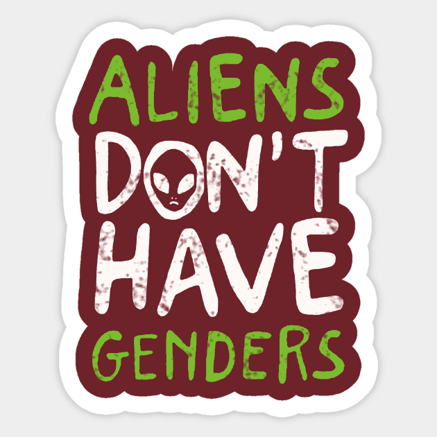 ALIENS DON'T HAVE GENDERS Sticker by dylaneli